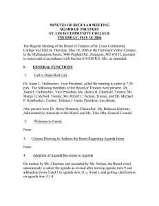 The Regular Meeting of the Board of Trustees of St. Louis... College was held on Thursday, May 18, 2006 at the Florissant... MINUTES OF REGULAR MEETING