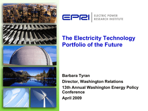 The Electricity Technology Portfolio of the Future Barbara Tyran Director, Washington Relations