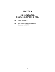 SECTION 3 HIGH RESOLUTION SIGNAL CONDITIONING ADCs Sigma-Delta ADCs