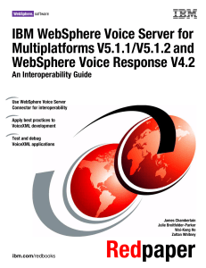IBM WebSphere Voice Server for Multiplatforms V5.1.1/V5.1.2 and WebSphere Voice Response V4.2