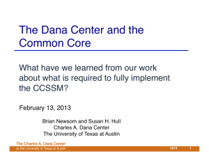 The Dana Center and the Common Core ! !