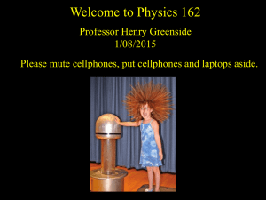 Welcome to Physics 162 Professor Henry Greenside 1/08/2015