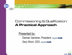 Commissioning &amp; Qualification: Presented by: A Practical Approach Damian Gerstner, President,