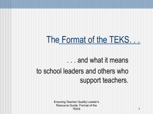 The Format of the TEKS. . . support teachers.