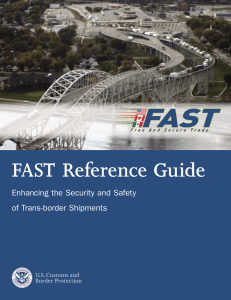 FAST Reference Guide Enhancing the Security and Safety of Trans-border Shipments