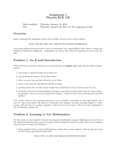 Assignment 1 Physics/ECE 176 Overview Made available: Thursday, January 13, 2011