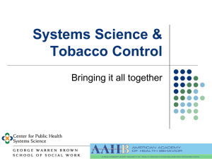 Systems Science &amp; Tobacco Control Bringing it all together