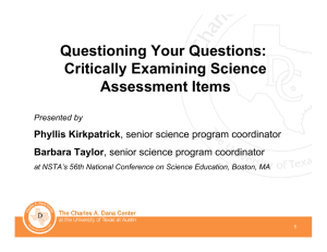 Questioning Your Questions: Critically Examining Science Assessment Items Phyllis Kirkpatrick