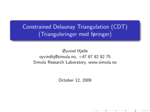 Constrained Delaunay Triangulation (CDT) (Trianguleringer med føringer)