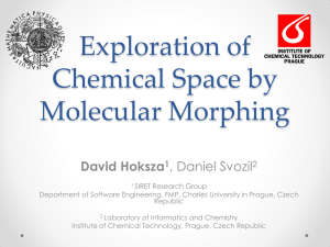 Exploration of Chemical Space by Molecular Morphing David Hoksza