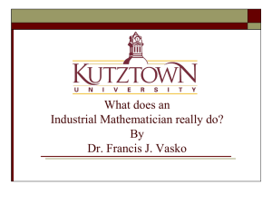 What does an Industrial Mathematician really do? By Dr. Francis J. Vasko