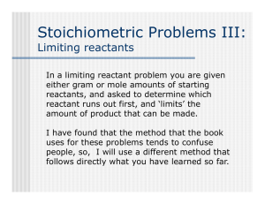 Stoichiometric Problems III: Sto c o et c ob e s Limiting reactants