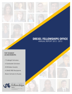 DREXEL FELLOWSHIPS OFFICE ANNUAL REPORT 2012 - 2013 TOP STUDENT ACHIEVEMENTS: