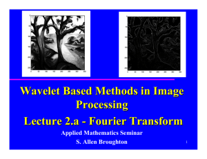 Wavelet Based Methods in Image Processing Lecture 2.a -