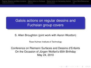 Regular Dessins and Belyi functions Galois Action on Surfaces Future Work/References