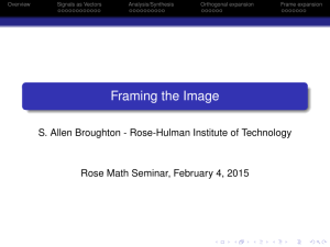 Framing the Image S. Allen Broughton - Rose-Hulman Institute of Technology Overview