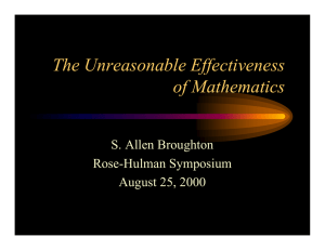 The Unreasonable Effectiveness of Mathematics S. Allen Broughton Rose-Hulman Symposium
