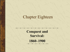 Chapter Eighteen Conquest and Survival: 1860–1900