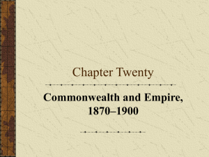 Chapter Twenty Commonwealth and Empire, 1870–1900
