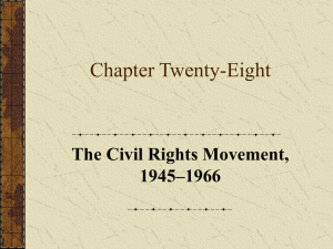 Chapter Twenty-Eight The Civil Rights Movement, 1945–1966