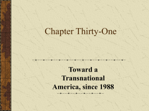 Chapter Thirty-One Toward a Transnational America, since 1988