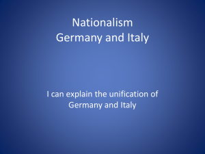 Nationalism Germany and Italy I can explain the unification of
