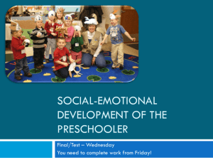 SOCIAL-EMOTIONAL DEVELOPMENT OF THE PRESCHOOLER Final/Test – Wednesday