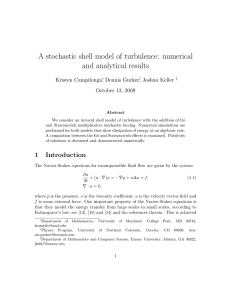 A stochastic shell model of turbulence: numerical and analytical results Kristen Campilonga