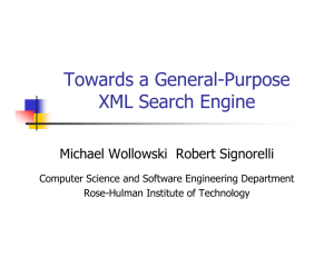 Towards a General-Purpose XML Search Engine Michael Wollowski  Robert Signorelli