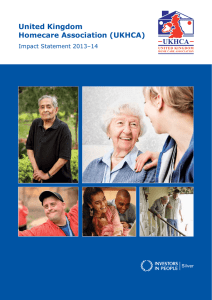 United Kingdom Homecare Association (UKHCA) Impact Statement 2013–14 UKHCA Impact Statement 2013-14