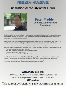 F&amp;ES SEMINAR SERIES Peter Madden Innovating for the City of the Future