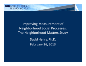 Improving Measurement of  Neighborhood Social Processes: Neighborhood Social Processes:   The Neighborhood Matters Study