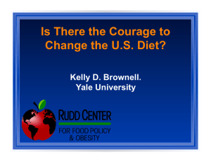 Is There the Courage to Change the U.S. Diet? Kelly D. Brownell.