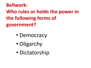 • Democracy • Oligarchy • Dictatorship Bellwork:
