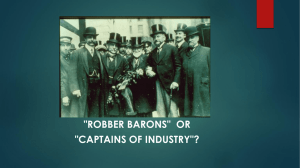 &#34;ROBBER BARONS&#34;  OR &#34;CAPTAINS OF INDUSTRY&#34;?