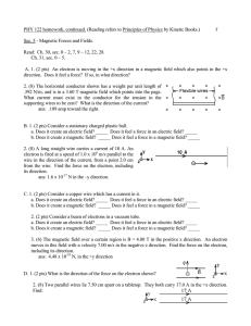 PHY 122 homework, continued. (Reading refers to Principles of Physics... f  Sec. 5 - Magnetic Forces and Fields.