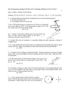 Phy 121 homework, continued. (Reading refers to Principles of Physics... e Sec. 5:  Inclines.  Uniform Circular Motion.