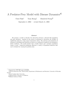 A Predator-Prey Model with Disease Dynamics ∗† Chris Flake Tram Hoang