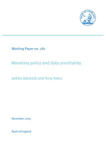 Monetary policy and data uncertainty Jarkko Jääskelä and Tony Yates November 2005