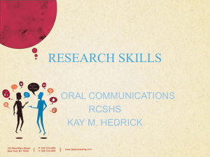 RESEARCH SKILLS ORAL COMMUNICATIONS RCSHS KAY M. HEDRICK