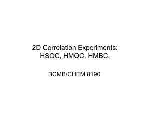 2D Correlation Experiments: HSQC, HMQC, HMBC, BCMB/CHEM 8190