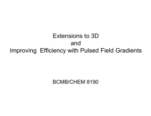 Extensions to 3D and Improving  Efficiency with Pulsed Field Gradients BCMB/CHEM 8190
