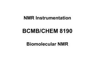 BCMB/CHEM 8190 NMR Instrumentation Biomolecular NMR
