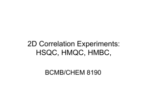 2D Correlation Experiments: HSQC, HMQC, HMBC, BCMB/CHEM 8190