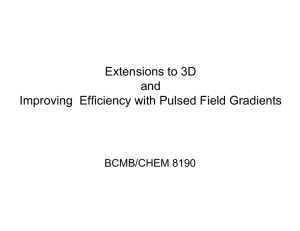 Extensions to 3D and Improving  Efficiency with Pulsed Field Gradients BCMB/CHEM 8190