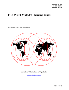 FICON (FCV Mode) Planning Guide Ken Trowell, Franck Injey, John Stimson www.redbooks.ibm.com