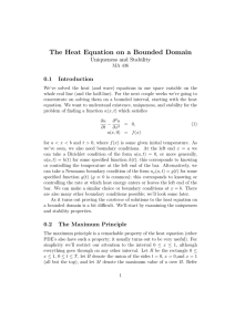 The Heat Equation on a Bounded Domain Uniqueness and Stability 0.1 Introduction