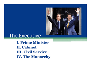 The Executive I. Prime Minister II. Cabinet III. Civil Service