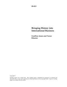 Bringing History into International Business 05-013 Geoffrey Jones and Tarun