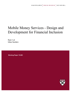 Mobile Money Services - Design and Development for Financial Inclusion Rajiv Lal